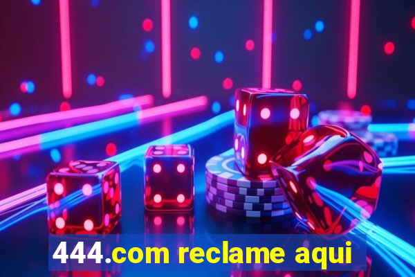 444.com reclame aqui